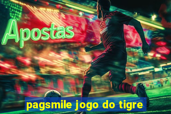 pagsmile jogo do tigre